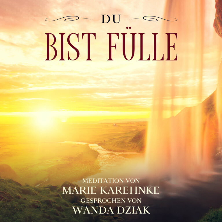 Du bist Fülle