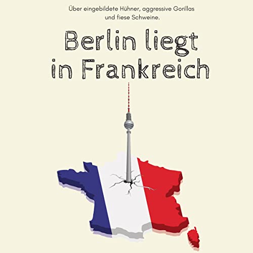 Berlin liegt in Frankreich