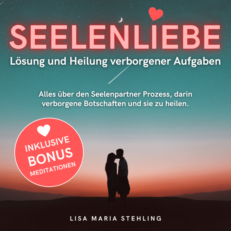 Seelenliebe – Lösung und Heilung verborgener Aufgaben