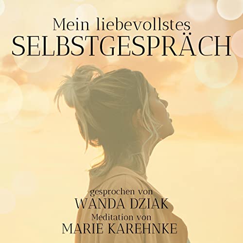 Mein liebevollstes Selbstgespräch