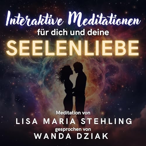 Interaktive Meditationen für dich und deine Seelenliebe
