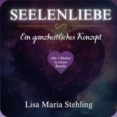 Seelenliebe – ein ganzheitliches Konzept