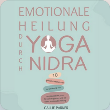 Emotionale Heilung durch Yoga Nidra