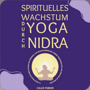 Spirituelles Wachstum durch Yoga Nidra
