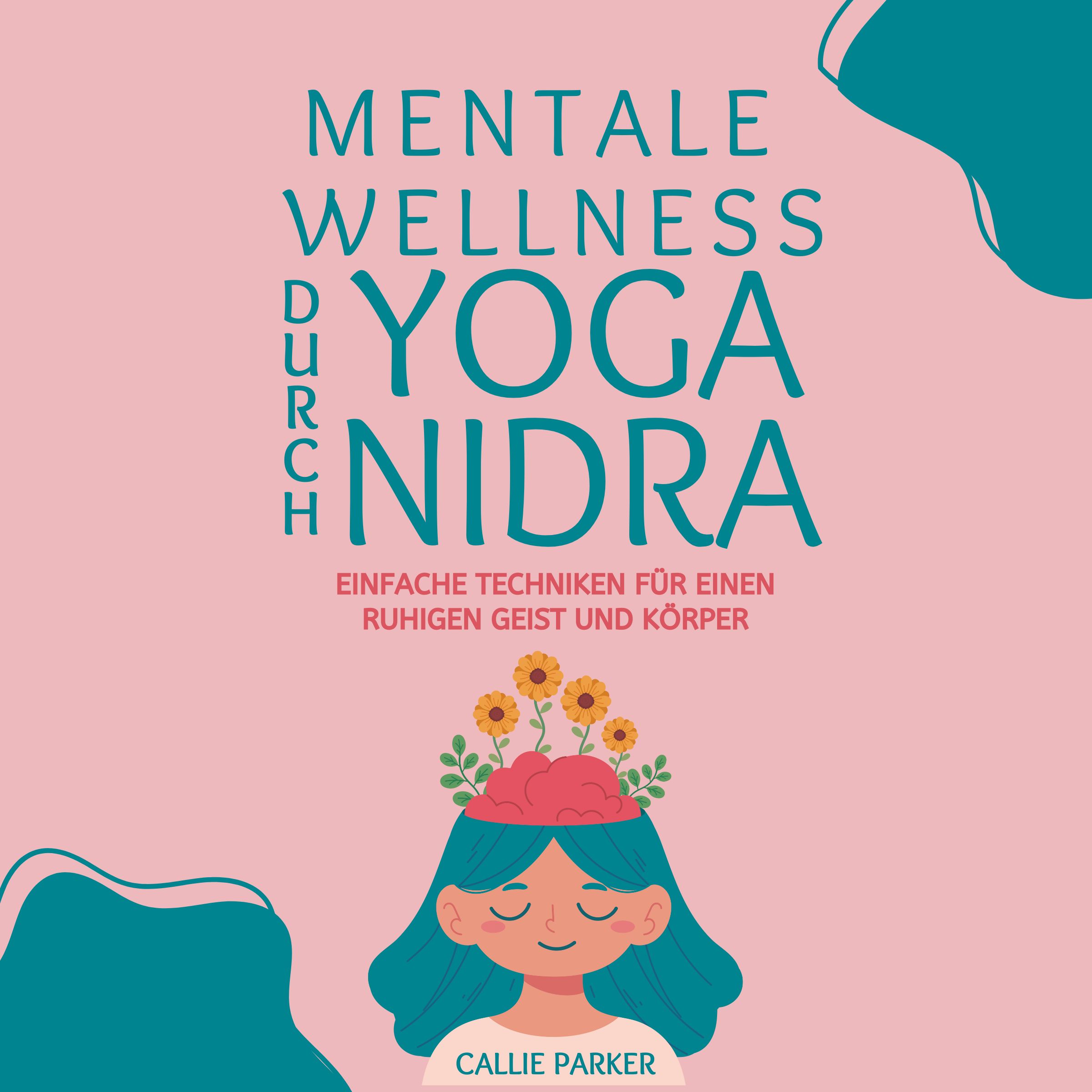 Yoga Nidra Hörbuch für mentale Wellness, Stressabbau und innere Balance